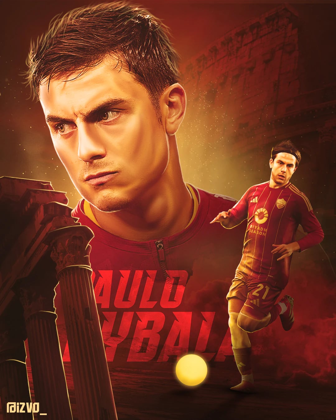 ملصق بدرجات حمراء عليه اسم Paulo Dybala بحروف كبيرة: صورة مقرّبة للوجه وأعمدة كلاسيكية واللاعب يركض بقميص روما.